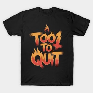 Too Lit To Quit Birthday Milestone Party Graphic T-Shirt T-Shirt
